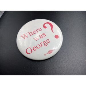 5/$25 Where Was George Bush President 2.25" Democrat Button Pin Union Labor